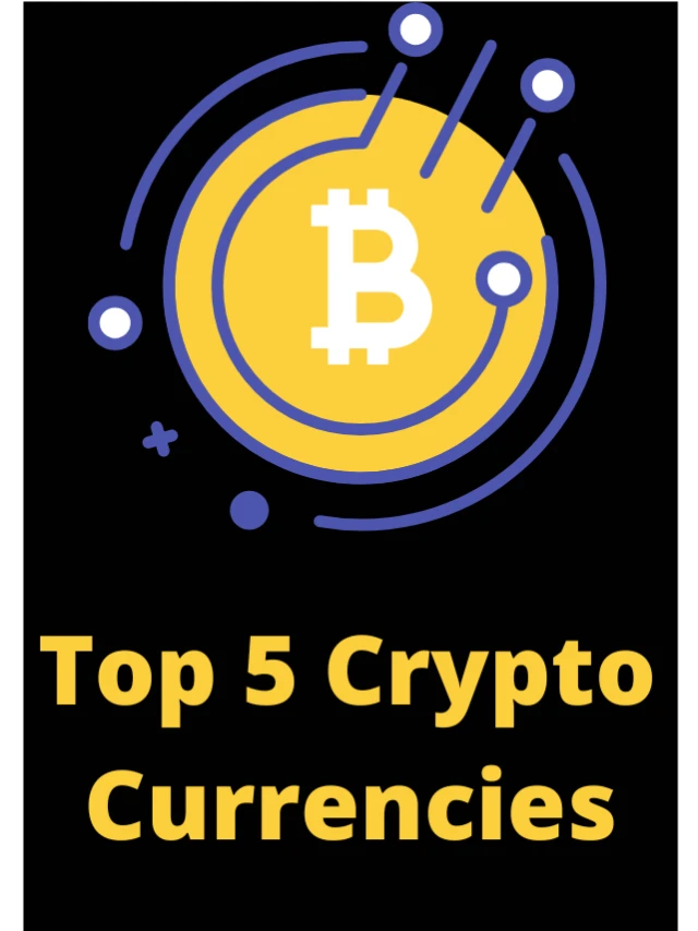 Top 5 Cryptocurrencies In 2022