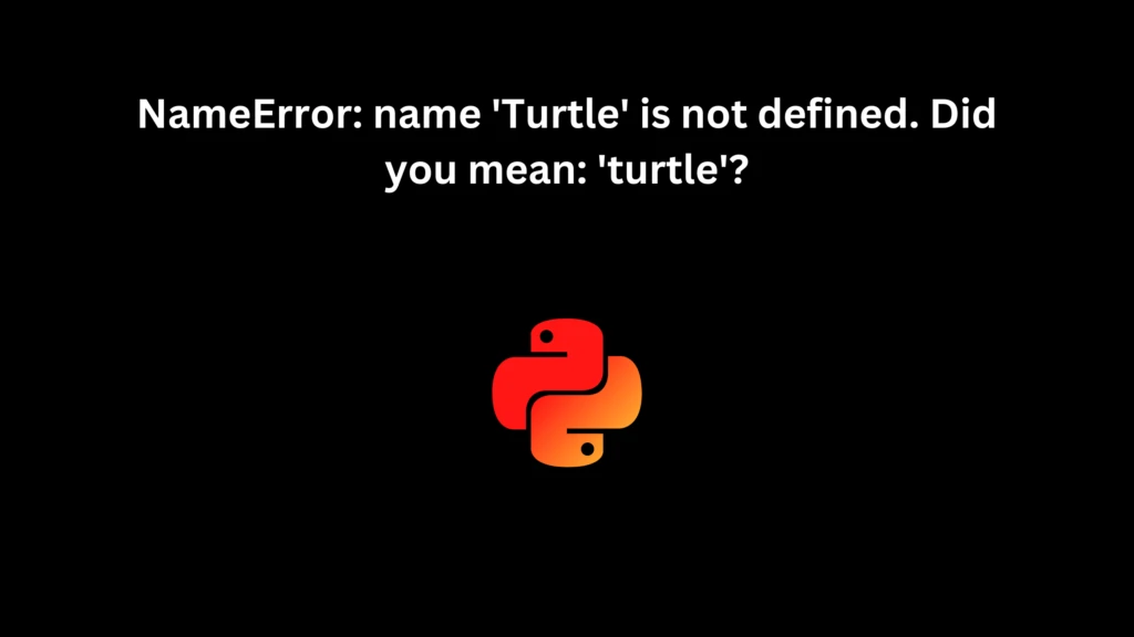 NameError: name 'Turtle' is not defined. Did you mean: 'turtle'?