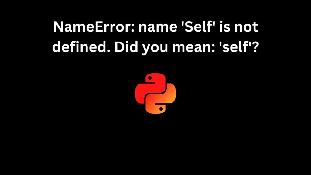 NameError: name 'Self' is not defined. Did you mean: 'self'?